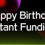 Happy Birthday Instant Funding