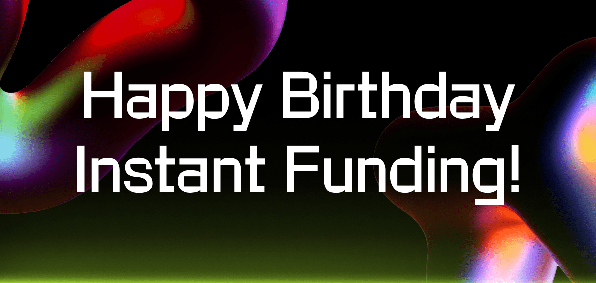 Happy Birthday Instant Funding