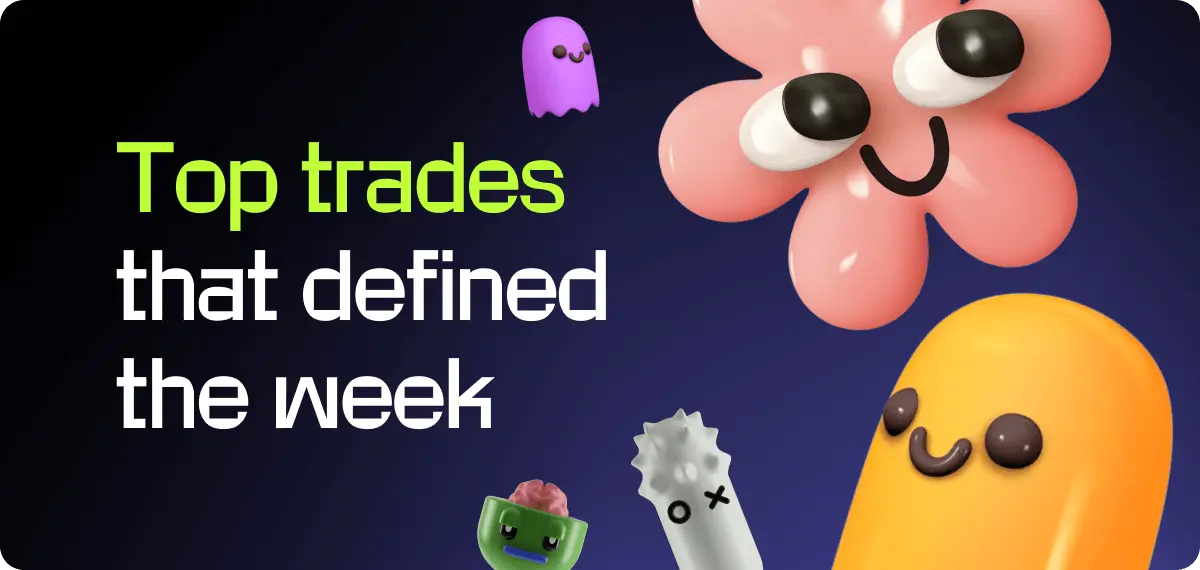 Top trades that defined the week