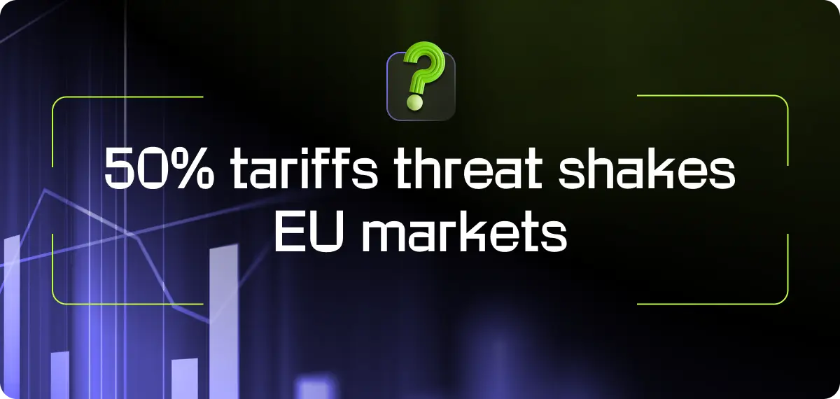 Trump’s EU Tariff Threat Shakes Markets—Volatility Returns